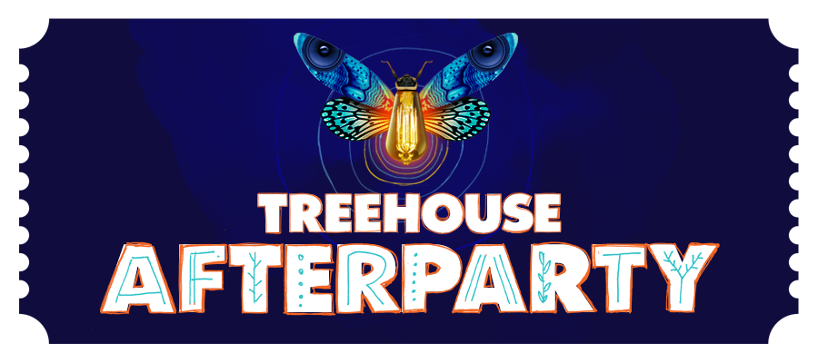 Treehouse Afterparty